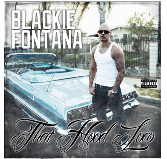 Image of Blackie Fontana - That Hood Loco 