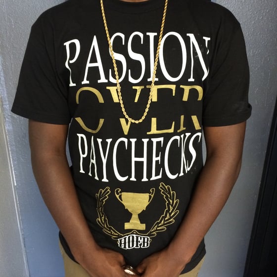 Image of HOFB passion over paychecks t-shirt