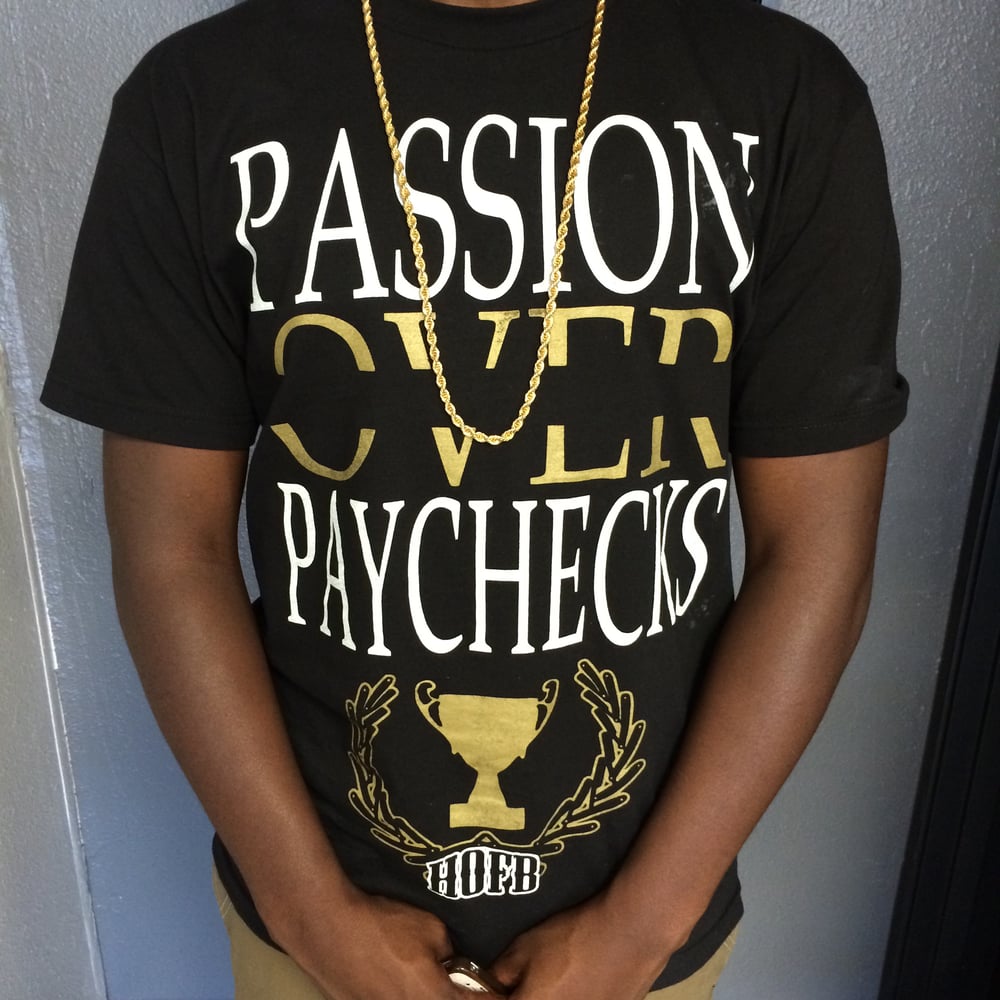 Image of HOFB passion over paychecks t-shirt