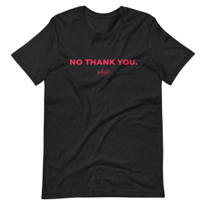 Unisex No Thank You T-shirt