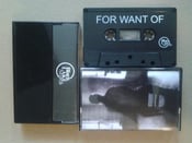 Image of For Want Of S/T tape