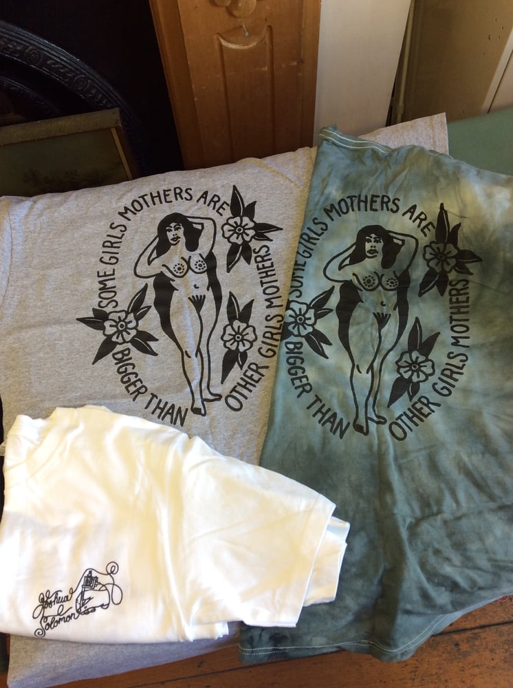 Image of Some girls mothers t-shirt by Joshua Solomon 