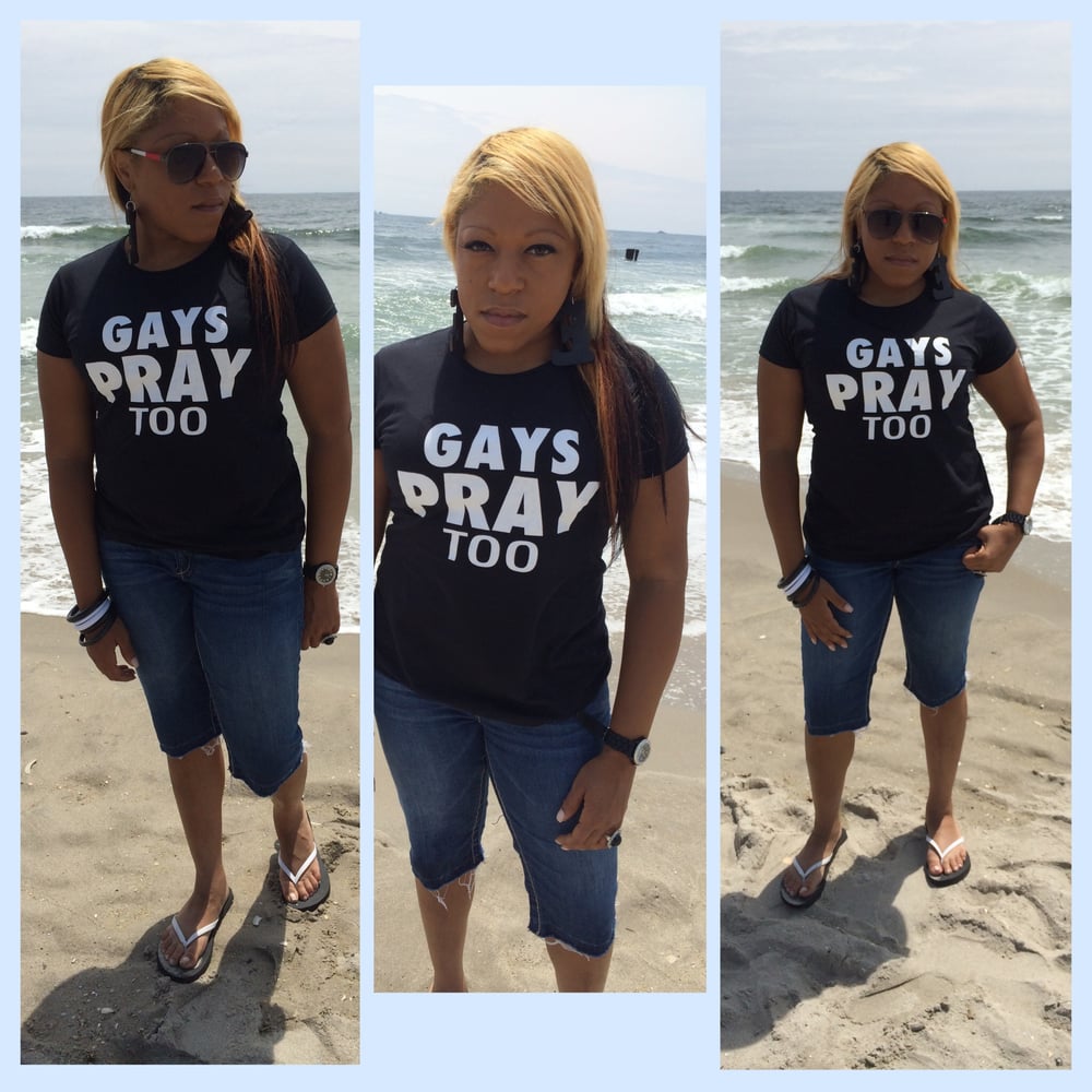Image of The 'Gays Pray Too' Tee