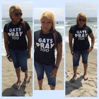 The 'Gays Pray Too' Tee