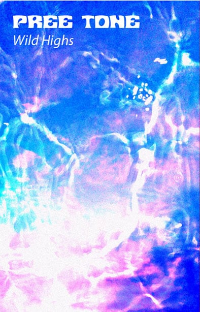 PREE TONE 'Wild Highs' Cassette & MP3