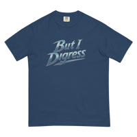 Image 2 of But I Digress Shirt