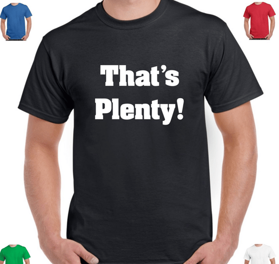 Image of Still Game "That's Plenty" Got your tickets now get the T-Shirt!