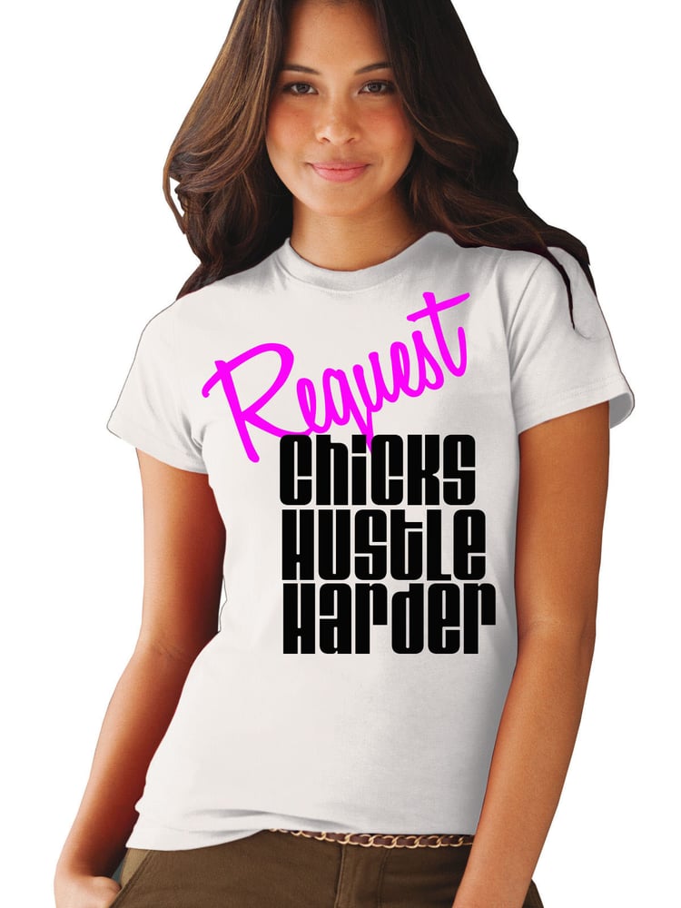 Image of Custom Request "Chicks Hustle Harder" 