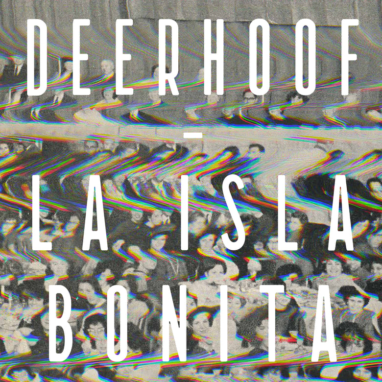 Image of DEERHOOF - La Isla Bonita LP / CD 
