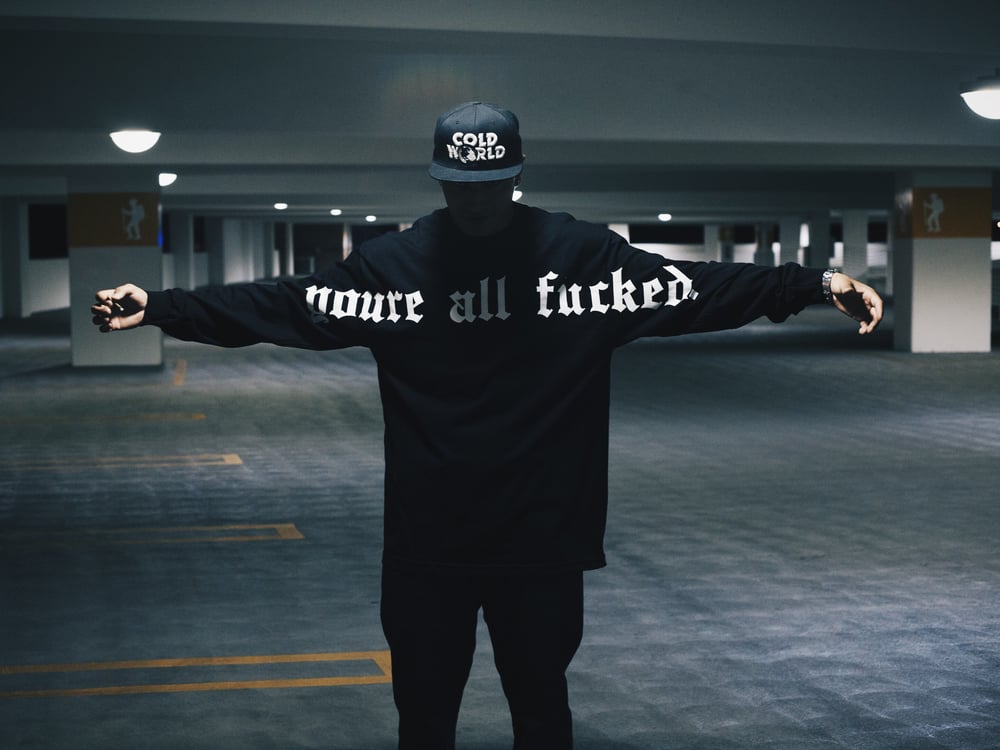 Image of Youre All Fucked Longsleeve