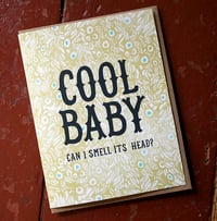 Cool Baby. Can I smell its Head?
