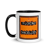 Image 1 of Fucking Cancelled Mug
