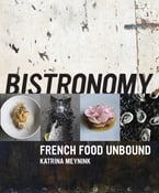 Image of Bistronomy: French Food Unbound