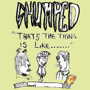 Image of ALR 027.5 CHUMPED - "THAT'S THE THING IS LIKE" Digital EP 