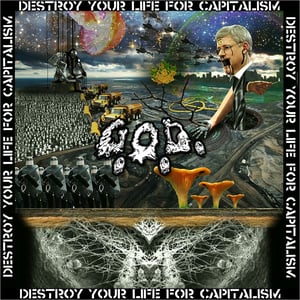 Image of G.O.D. "Destroy Your Life For Capitalism" 7"