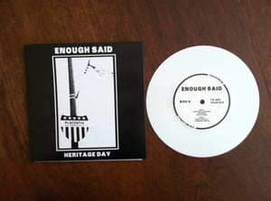 Image of Enough Said "Heritage Day" 7" WHITE