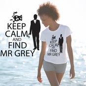 Image of Keep calm and find mr grey - spoof t shirt 50 shades of grey