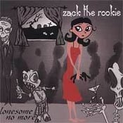 Image of ZACK THE ROOKIE - LONESOME NO MORE