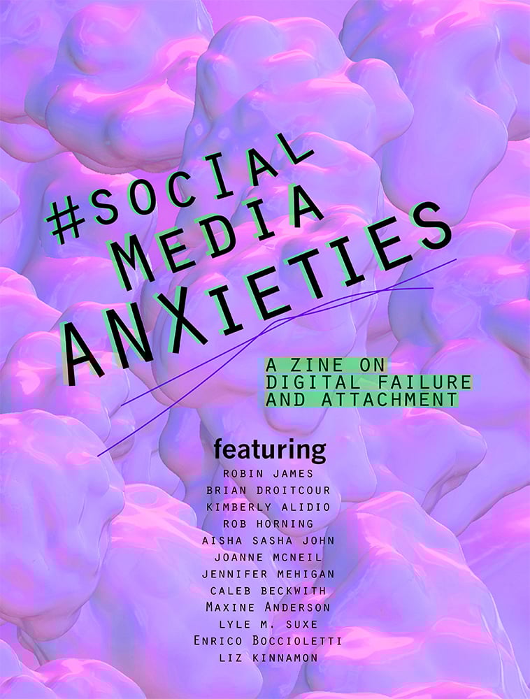 Image of #socialmediaanxieties: a zine on digital failure and attachment