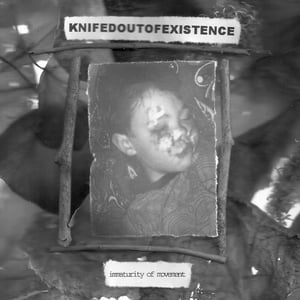 Image of KNIFEDOUTOFEXISTENCE - Immaturity Of Movement LP 