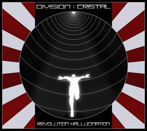 Image of DIVISION:CRISTAL - RÉVOLUTION HALLUCINATION (2014)