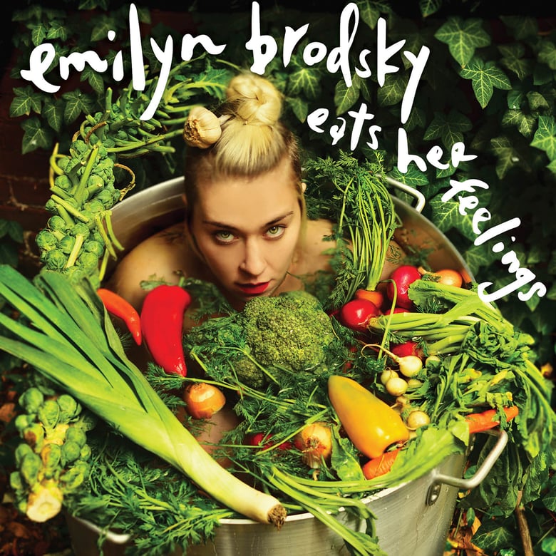 Image of EMILYN BRODSKY EATS HER FEELINGS