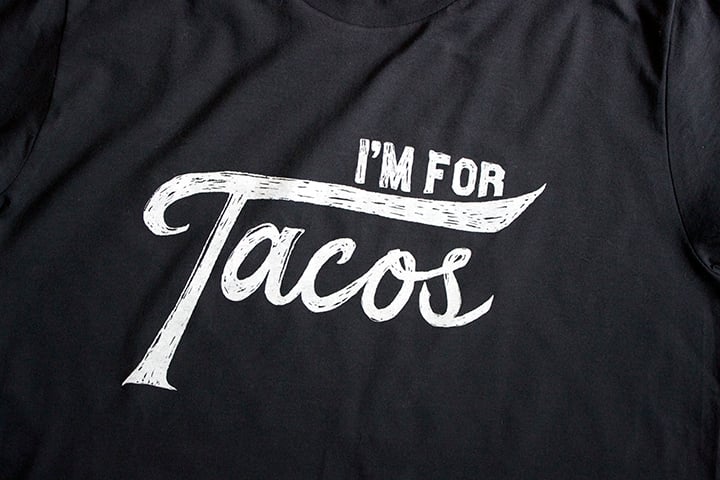 I'm for Tacos Shirt- Man Size