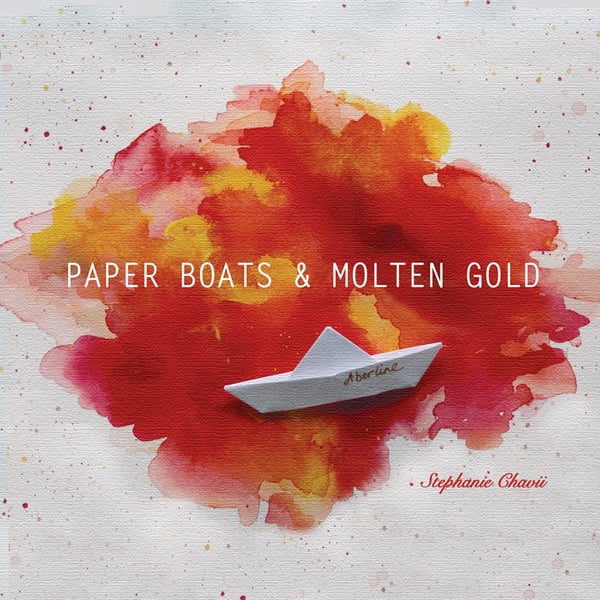 Image of BUY Stephanie Chavii's single "Paper Boats and Molten Gold"