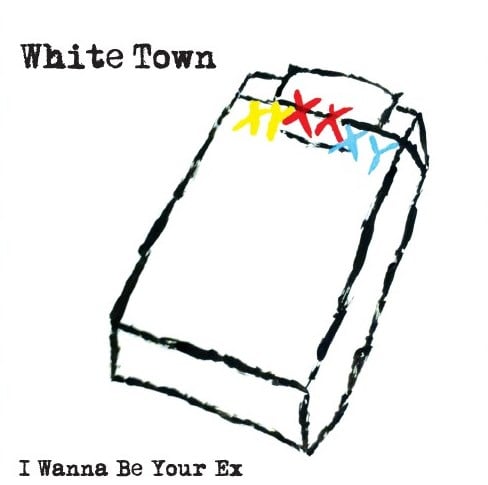 Image of White Town - I Wanna Be Your Ex 7"