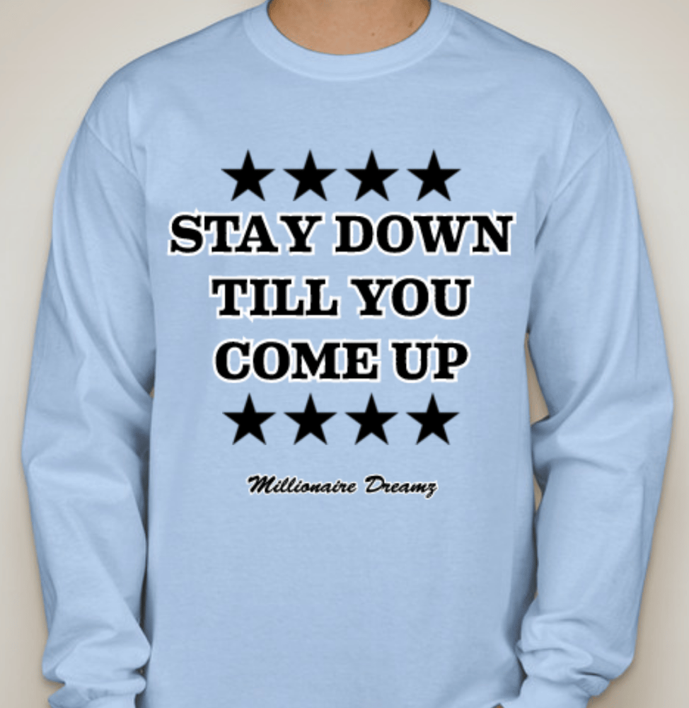 Image of *SOLD OUT* Exclusive Columbia Stay Down Till You Come Up