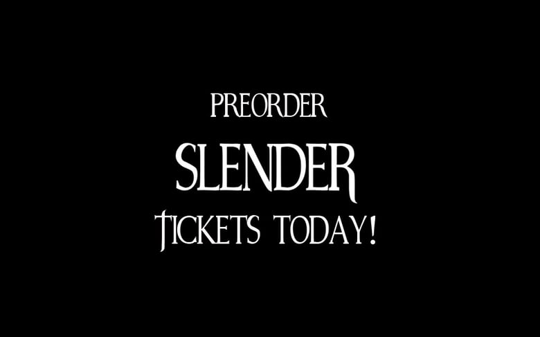 Image of Preorder Your Slender Tickets Here!