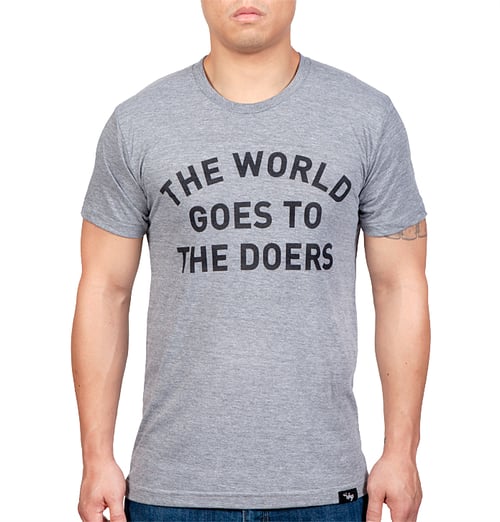 Image of The World Goes To The Doers Tee (Athletic Grey)