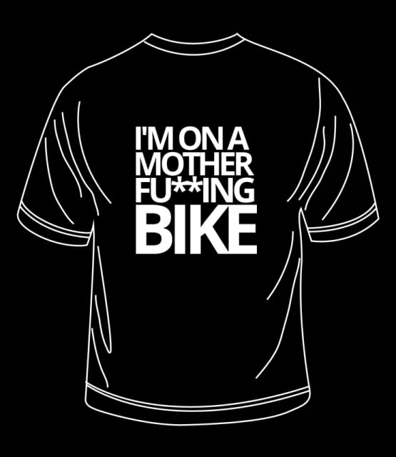 Image of I'm on a mother fu**ing bike / Tee / Black