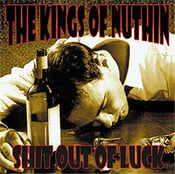 Image of KINGS OF NUTHIN' Shit Out Of Luck 7" 
