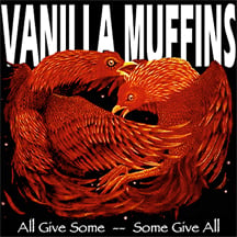 Image of VANILLA MUFFINS All Give Some - Some Give All  CD EP
