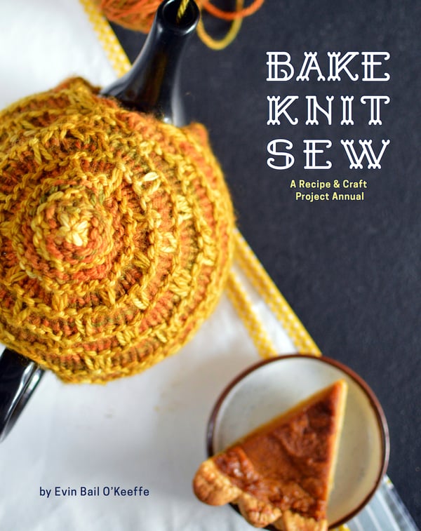 Image of Bake Knit Sew: A Recipe and Craft Project Annual