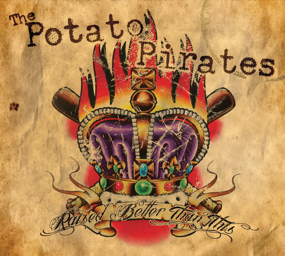 Image of The Potato Pirates "Raised Better Than This" CD