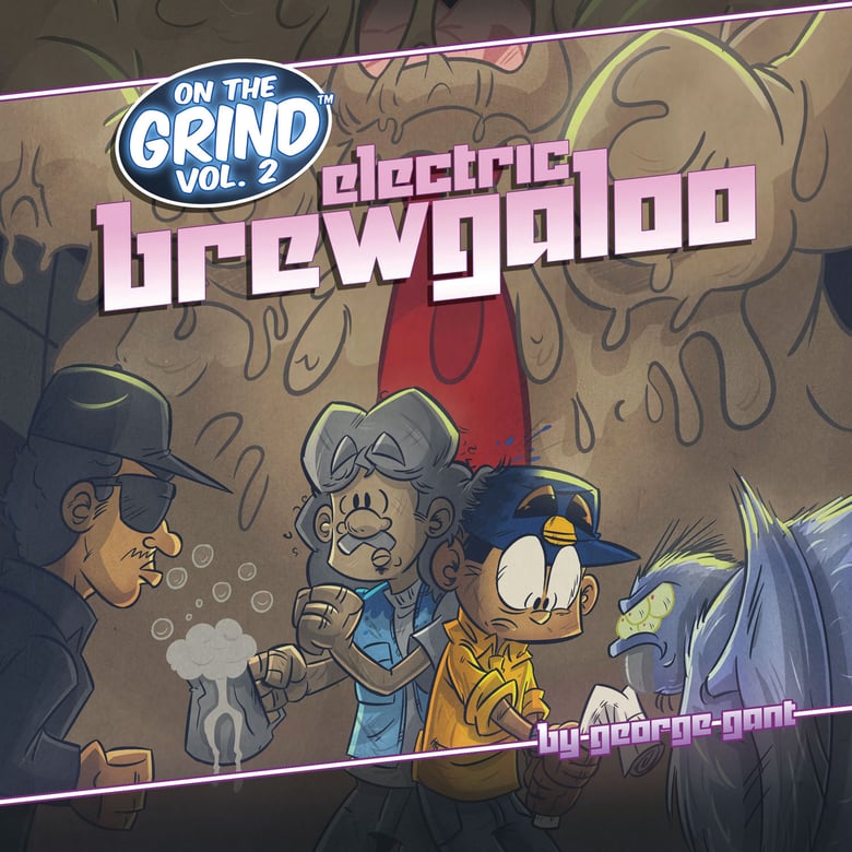 Image of On the Grind Vol. 2: Electric Brewgaloo