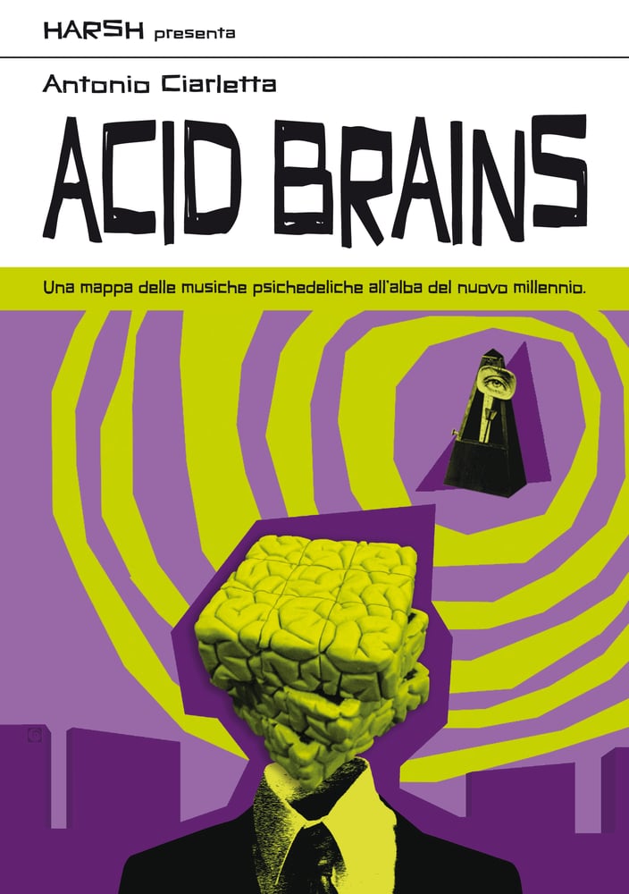 Image of Antonio Ciarletta "Acid Brains" (Book)