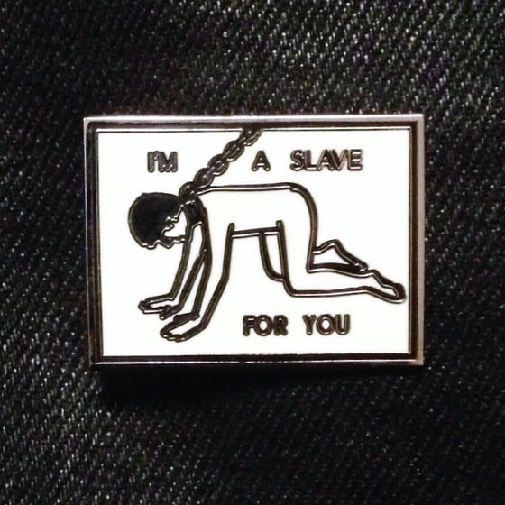 Image of  SLAVE FOR YOU pin 