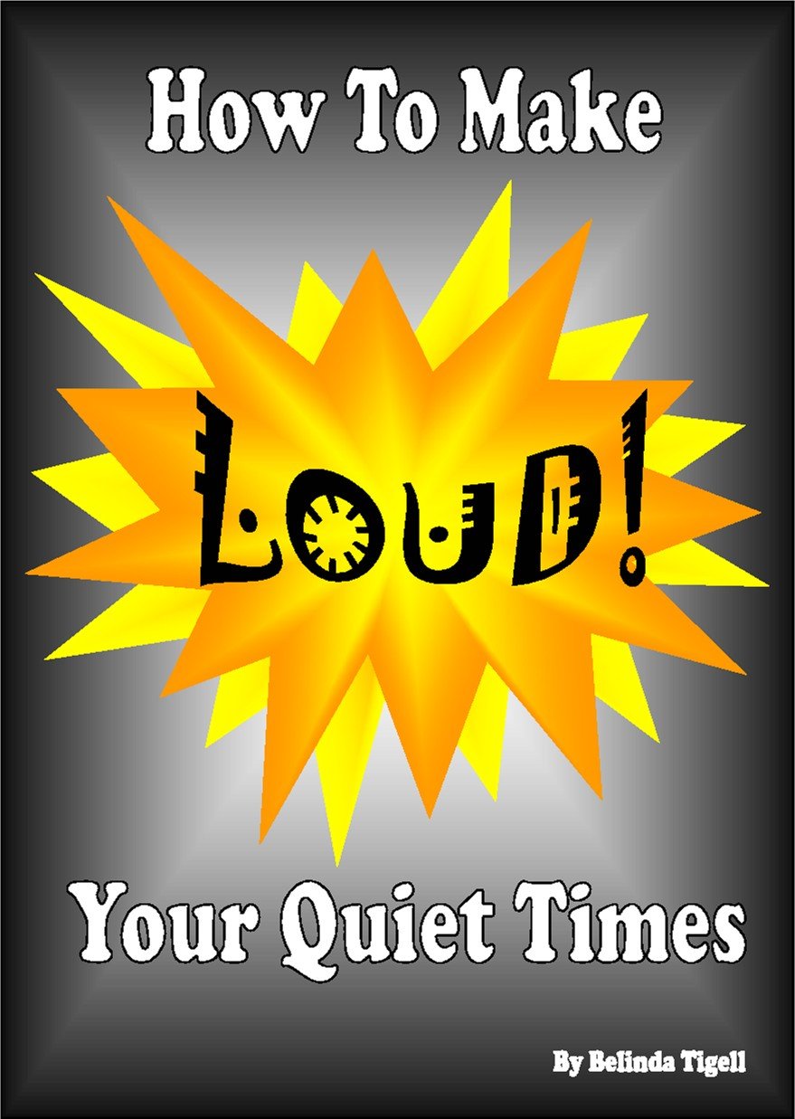 Image of How to Make Your Quiet Times LOUD