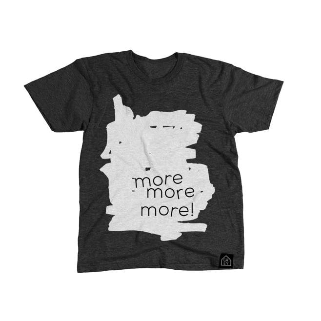 Image of More More More T-Shirt