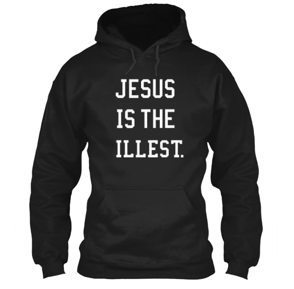 Image of Jesus Is The Illest Hoodie