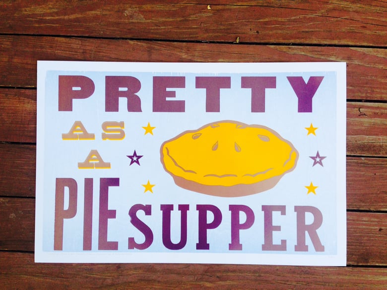 Image of "pretty as a pie supper" print [eat your words letterpress series]