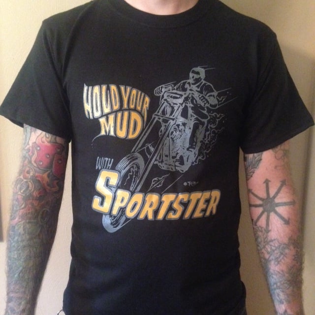 Image of Hold your mud with sportster T-shirt