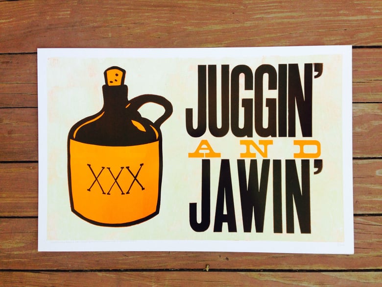 Image of ""juggin' and jawin'" print [eat your words letterpress series]