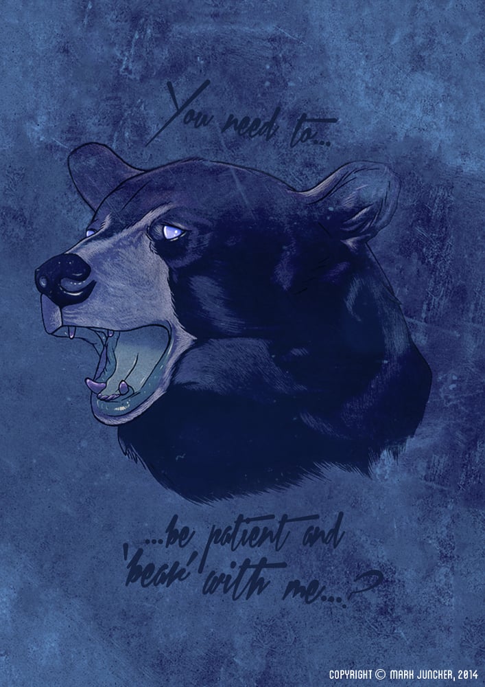 "BEAR WITH ME"