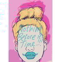 Nothing Before Its TIME *PRINT*