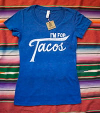 Image 4 of I'm for Tacos Shirt- Lady Size