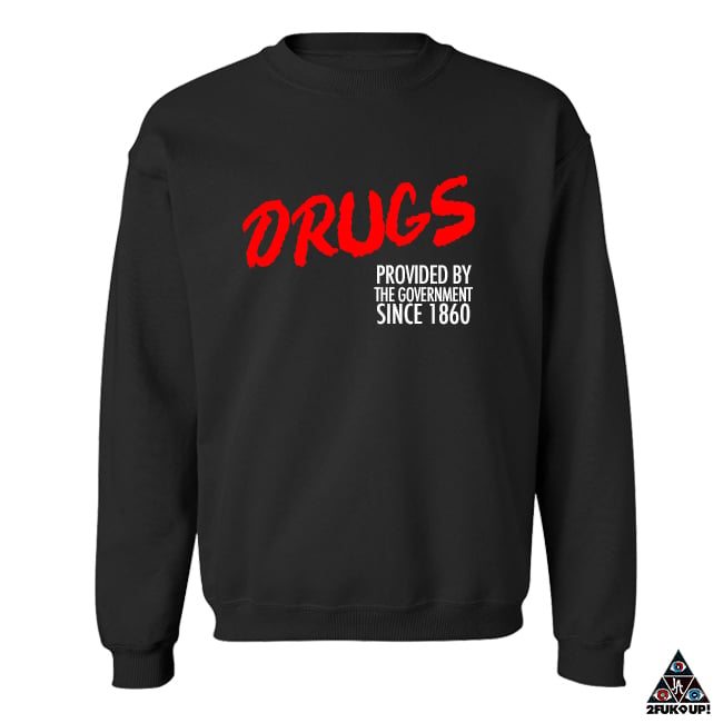 Image of DRUGS *Hoodie & Crewneck Sweater*